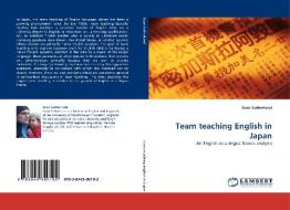 Team teaching English in Japan di Sean Sutherland edito da LAP Lambert Acad. Publ.