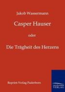 Casper Hauser di Jakob Wassermann edito da TP Verone Publishing