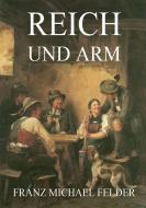Reich und Arm di Franz Michael Felder edito da Jazzybee Verlag