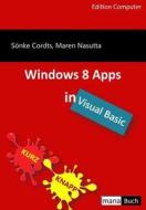 Windows 8 Apps in Visual Basic di Sonke Cordts, Maren Nasutta edito da Mana-Buch