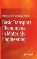 Basic Transport Phenomena in Materials Engineering di Manabu Iguchi, Olusegun J. Ilegbusi edito da Springer Japan