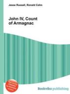 John Iv, Count Of Armagnac edito da Book On Demand Ltd.