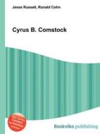 Cyrus B. Comstock di Jesse Russell, Ronald Cohn edito da Book On Demand Ltd.