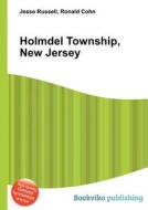 Holmdel Township, New Jersey di Jesse Russell, Ronald Cohn edito da Book On Demand Ltd.
