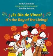 ¡Es Día de Vivos! / It S the Day of the Living (Edición Bilingüe) di Judy Goldman edito da PLANETA PUB