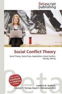 Social Conflict Theory di Lambert M. Surhone, Miriam T. Timpledon, Susan F. Marseken edito da Betascript Publishing
