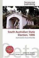 South Australian State Election, 1896 edito da Betascript Publishing