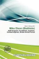 Mike Dixon (biathlete) edito da Aud Publishing