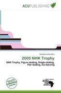 2005 Nhk Trophy edito da Acu Publishing