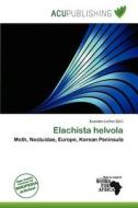 Elachista Helvola edito da Acu Publishing