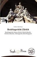 Bezirksgericht Zurich edito da Betascript Publishing