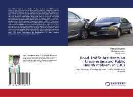 ROAD TRAFFIC ACCIDENTS AN UNDERESTIMATED di FRANCIS WALUGEMBE edito da LIGHTNING SOURCE UK LTD
