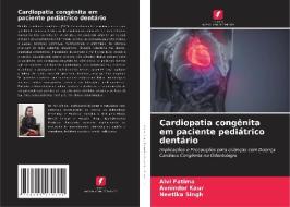 Cardiopatia congênita em paciente pediátrico dentário di Alvi Fatima, Avninder Kaur, Neetika Singh edito da Edições Nosso Conhecimento
