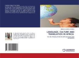 LANGUAGE, CULTURE AND TRANSLATION IN AFRICA di Ahmadou Siendou Konaté edito da LAP LAMBERT Academic Publishing