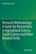 Research Methodology: A  Guide for Researchers In Agricultural Science, Social Science and Other Related Fields di Pradip Kumar Sahu edito da Springer India