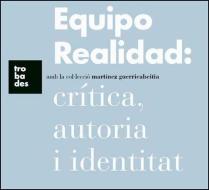 Equipo realidad : crítica, autoria i identitat di Javier Lacruz edito da Publicacions de la Universitat de València