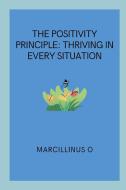 The Positivity Principle di Marcillinus O edito da Marcillinus
