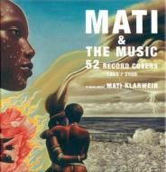 Mati & the Music: 52 Record Covers 1955-2005 edito da Rm/Librairie 213