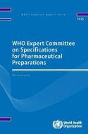 Who Expert Committee on Specifications for Pharmaceutical Preparations: Fifty-Second Report di World Health Organization edito da WORLD HEALTH ORGN
