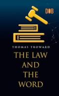 The Law and the Word di Thomas Troward edito da Delhi Open Books