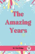 The Amazing Years di Pett Ridge W. edito da Double 9 Books