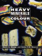 Heavy Minerals in Colour di M. A. Mange, H. Maurer edito da Springer Netherlands