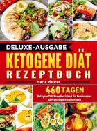 Deluxe-Ausgabe Ketogene Diät Rezeptbuch di Maria Maurer edito da Bookmundo