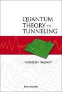 Quantum Theory Of Tunneling di Mohsen (Univ Of Alberta Razavy edito da World Scientific Publishing Co Pte Ltd