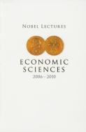 Nobel Lectures In Economic Sciences (2006-2010) di Holmlund Bertil edito da World Scientific