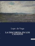 LA DISCORDIA EN LOS CASADOS di Lope De Vega edito da Culturea