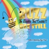 Buzz The Bumble That Couldn't Bee Still di Powell Tonya Powell edito da Independently Published