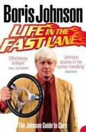 Life In The Fast Lane di Boris Johnson edito da Harpercollins Publishers