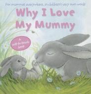 Why I Love My Mummy edito da Harpercollins Publishers