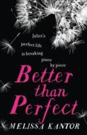 Better Than Perfect di Melissa Kantor edito da Harpercollins Publishers