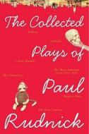 The Collected Plays of Paul Rudnick di Paul Rudnick edito da DEY STREET BOOKS