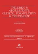 Children and Adolescents: Clinical Formulation and Treatment: Comprehensive Clinical Psychology, Volume 5 di Thomas H. Ollendick edito da PERGAMON PR