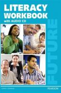 Future: English for Results - Literacy Workbook (with Audio CD) di Sarah Lynn edito da Pearson Education (US)