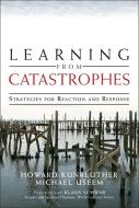 Learning from Catastrophes di Howard Kunreuther, Michael Useem edito da Pearson Education (US)