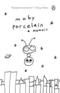 Porcelain: A Memoir di Moby edito da PENGUIN GROUP