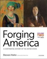 Forging America Volume 2 Since 1863 di Hahn edito da OXFORD UNIV PR