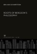 Roots of Bergson'S Philosophy di Ben-Ami Scharfstein edito da Columbia University Press