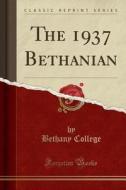 The 1937 Bethanian (classic Reprint) di Bethany College edito da Forgotten Books