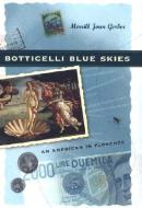 Botticelli Blue Skies: An American in Florence di Merrill Joan Gerber edito da UNIV OF WISCONSIN PR