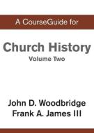 CourseGuide For Church History, Volume Two di Christopher J H Wright edito da Zondervan Academic