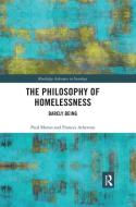 The Philosophy Of Homelessness di Paul Moran, Frances Atherton edito da Taylor & Francis Ltd