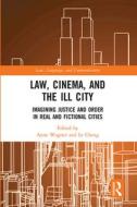 Law, Cinema, And The Ill City edito da Taylor & Francis Ltd