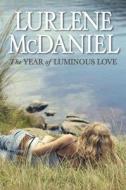 The Year of Luminous Love di Lurlene McDaniel edito da Delacorte Press Books for Young Readers