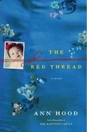 The Red Thread di Ann Hood edito da W W NORTON & CO