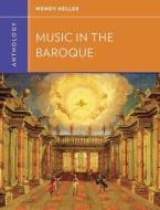 Anthology for Music in the Baroque di Wendy Heller edito da W. W. Norton & Company