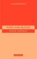 Flesh And Blood di Philip Osment edito da Bloomsbury Publishing Plc